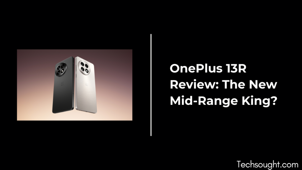 OnePlus-13R-Review-The-New-Mid-Range-King